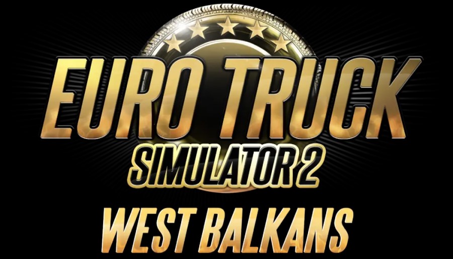 Euro Truck Simulator 2: West Balkans Upcoming DLC Locations